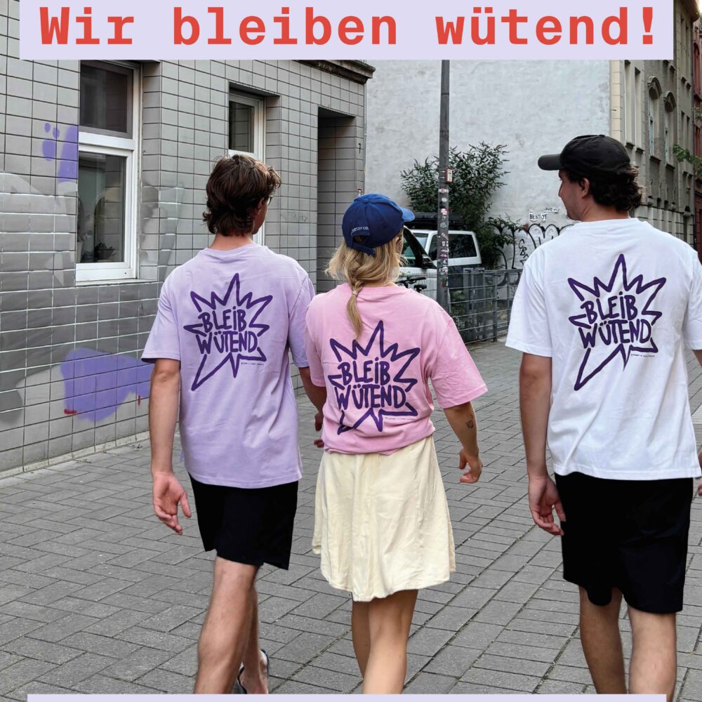 Shirt: BLEIB WÜTEND